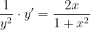 \dpi{120} \frac{1}{y^{2}}\cdot y'=\frac{2x}{1+x^{2}}